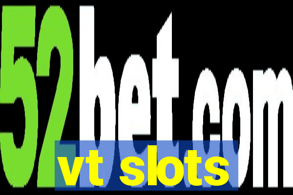 vt slots